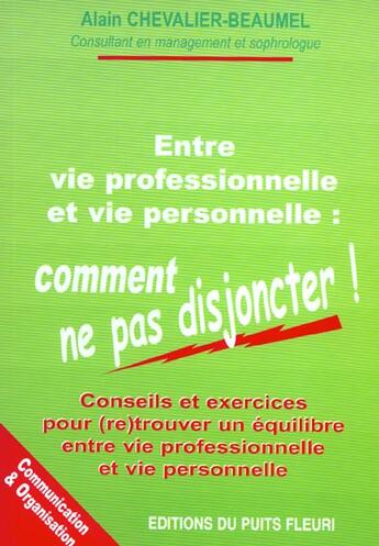 Couverture du livre « Comment Ne Pas Disjoncter ; Entre Vie Professionnelle Et Vie Personnelle ; Cadres Dirigeants Responsables » de Alain Chevalier-Baumel aux éditions Puits Fleuri