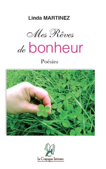 Couverture du livre « Mes rêves de bonheur ; poésies » de Linda Martinez aux éditions La Compagnie Litteraire