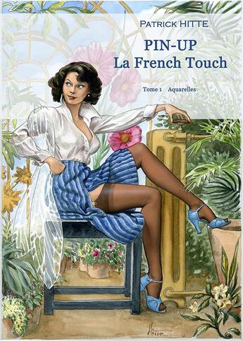 Couverture du livre « Pin-up : la french touch Tome 1 : aquarelles » de Patrick Hitte aux éditions Paquet