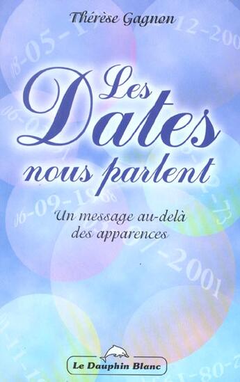 Couverture du livre « Dates nous parlent » de Therese Gagnon aux éditions Dauphin Blanc