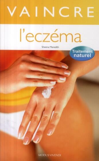 Couverture du livre « Vaincre l'eczéma ; traitement naturel » de Sheena Meredith aux éditions Modus Vivendi