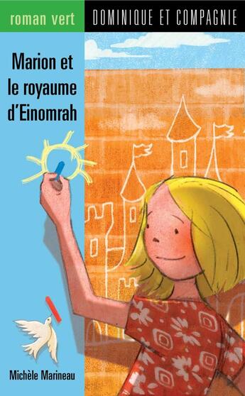 Couverture du livre « Marion et le royaume d'Einomrah » de Michele Marineau aux éditions Dominique Et Compagnie