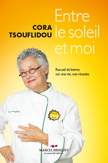 Couverture du livre « Entre le soleil et moi. recueil de lettres sur une vie, une reuss » de Tsouflidou Cora aux éditions Marcel Broquet