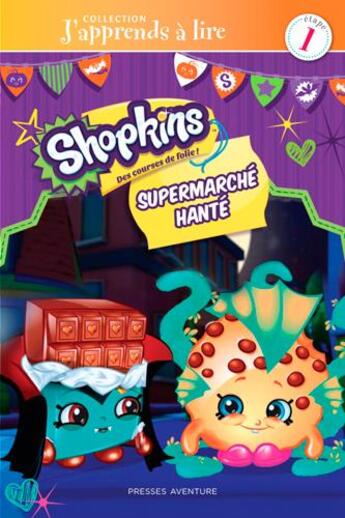 Couverture du livre « J'apprends à lire ; Shopkins ; supermarché hanté » de  aux éditions Presses Aventure