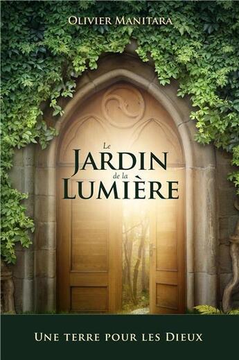 Couverture du livre « Le jardin de la lumière » de Olivier Manitara aux éditions Essenia