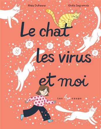 Couverture du livre « Le chat, les virus et moi » de Rhea Dufresne et Giulia Sagramola aux éditions 400 Coups