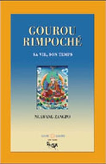 Couverture du livre « Gourou Rimpoché : sa vie, son temps » de Ngawang Zangpo aux éditions Claire Lumiere