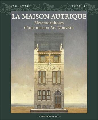 Couverture du livre « La maison autrique » de Peeters/Schuiten aux éditions Impressions Nouvelles