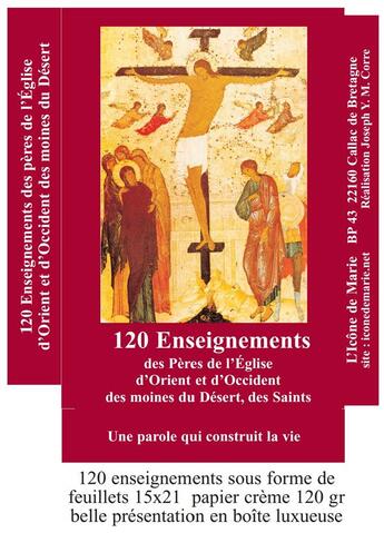 Couverture du livre « 120 enseignements des pères de l'Eglise d'Orient et d'Occident : une parole qui construit la vie » de Joseph Corre aux éditions Icone De Marie