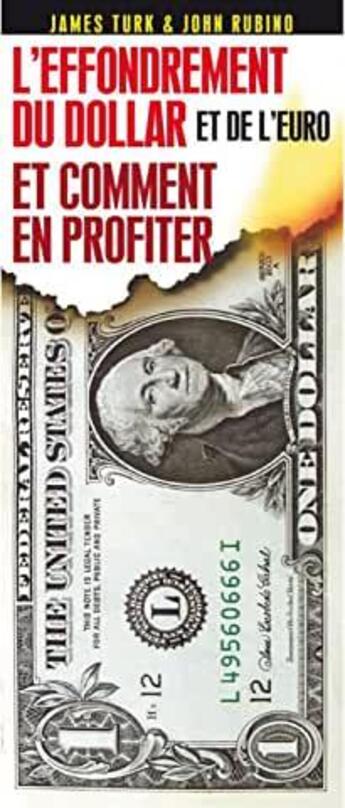 Couverture du livre « L'effondrement du dollar et de l'euro et comment en profiter » de James Turk et John Rubino aux éditions Jardin Des Livres