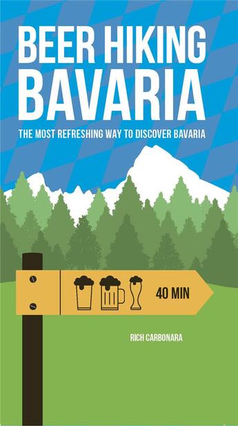 Couverture du livre « Beer hiking bavaria - the most refreshing way to discover bavaria » de Carbonara Rich aux éditions Helvetiq