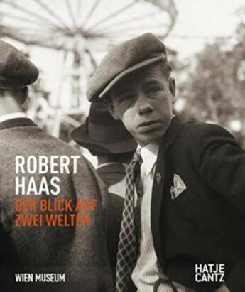 Couverture du livre « Robert haas - der blick auf zwei welten /allemand » de Holzer Anton/Kreutle aux éditions Hatje Cantz