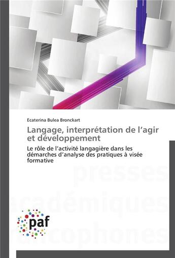 Couverture du livre « Langage, interpretation de l agir et developpement » de Bronckart-E aux éditions Presses Academiques Francophones