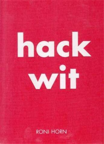 Couverture du livre « Roni horn hack wit » de Roni Horn aux éditions Steidl