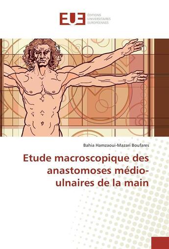 Couverture du livre « Etude macroscopique des anastomoses medio-ulnaires de la main » de Hamzaoui-Mazari Bouf aux éditions Editions Universitaires Europeennes