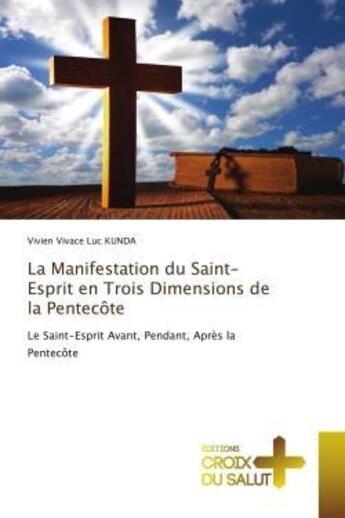 Couverture du livre « La manifestation du saint-esprit en trois dimensions de la pentecote - le saint-esprit avant, pendan » de Kunda V V L. aux éditions Croix Du Salut