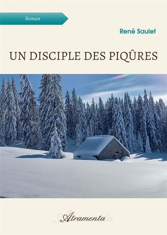 Couverture du livre « Un disciple des piqûres » de René Saulet aux éditions Atramenta