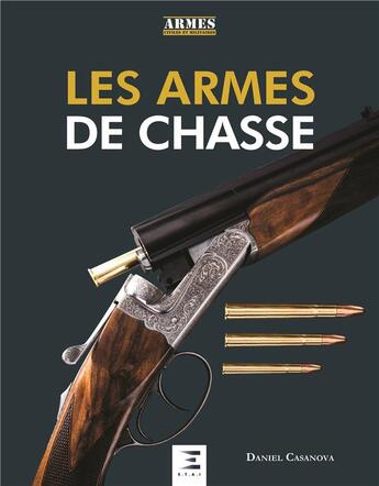 Couverture du livre « Les armes de chasse » de Daniel Casanova aux éditions Etai