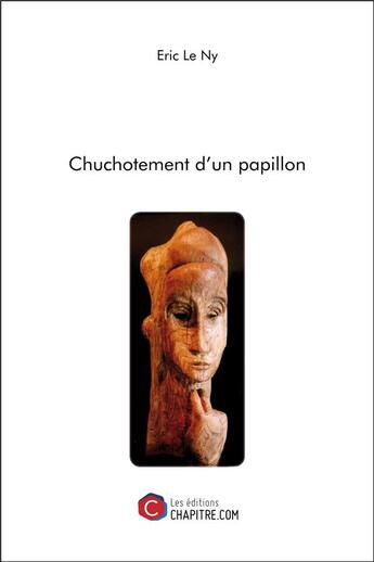 Couverture du livre « Chuchotement d'un papillon » de Eric Le Ny aux éditions Chapitre.com