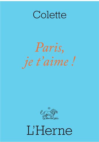 Couverture du livre « Paris je t'aime ! » de Colette aux éditions L'herne