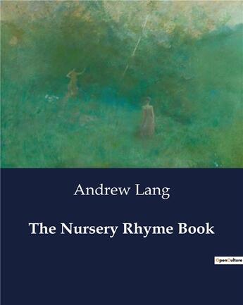 Couverture du livre « The Nursery Rhyme Book » de Andrew Lang aux éditions Culturea