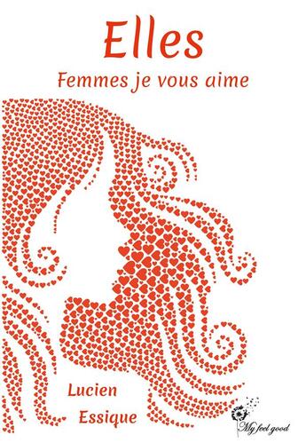 Couverture du livre « Elles. Femmes je vous aime » de Lucien Lessique aux éditions Jdh