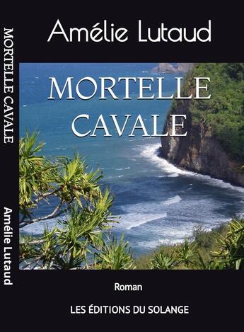 Couverture du livre « Mortelle cavale » de Lutaud Amelie aux éditions Editions Du Solange