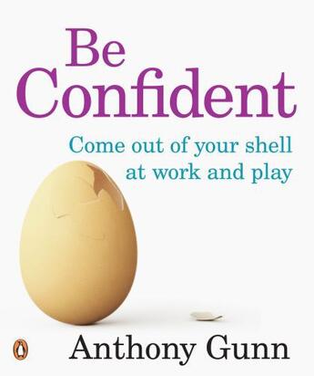 Couverture du livre « Be Confident Come out of your shell at work and play » de Gunn Anthony aux éditions Penguin Books Ltd Digital