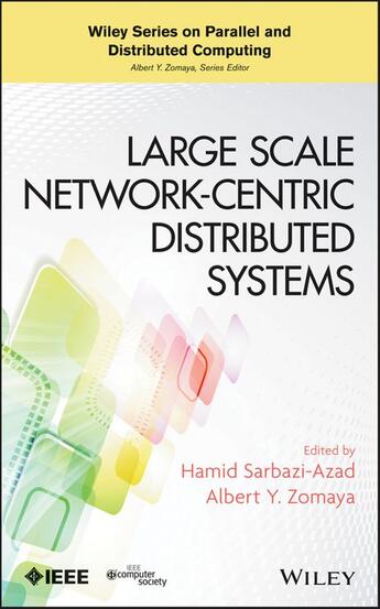 Couverture du livre « Large Scale Network-Centric Distributed Systems » de Albert Y. Zomaya et Hamid Sarbazi-Azad aux éditions Wiley-ieee Computer Society Pr