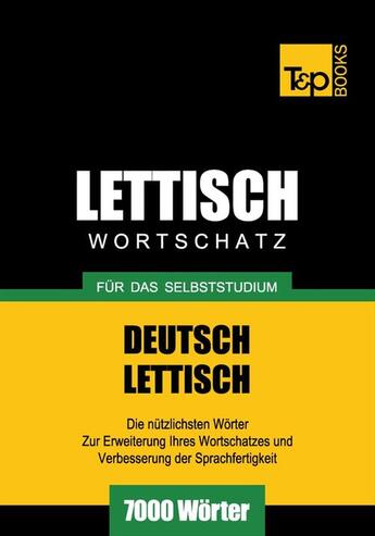 Couverture du livre « Lettischer Wortschatz für das Selbststudium - 7000 Wörter » de Andrey Taranov aux éditions T&p Books