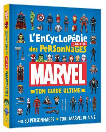 Couverture du livre « L'encyclopédie junior des personnages : ton guide ultime ; + de 50 personnages, tout Marvel de A à Z » de Marvel aux éditions Disney Hachette