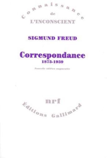 Couverture du livre « Correspondance (1873-1939) » de Sigmund Freud aux éditions Gallimard