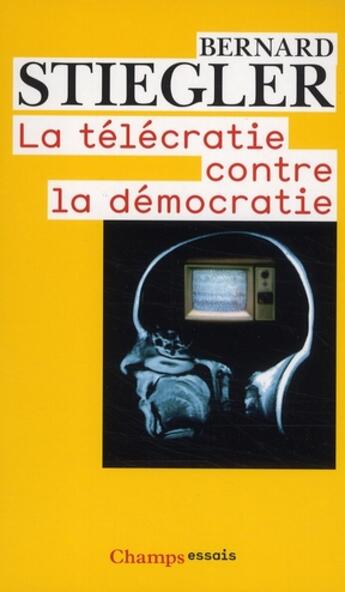 Couverture du livre « La télécratie contre la démocratie » de Bernard Stiegler aux éditions Flammarion
