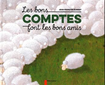 Couverture du livre « Les bons comptes font les bons amis » de Jean-Francois Dumont aux éditions Pere Castor