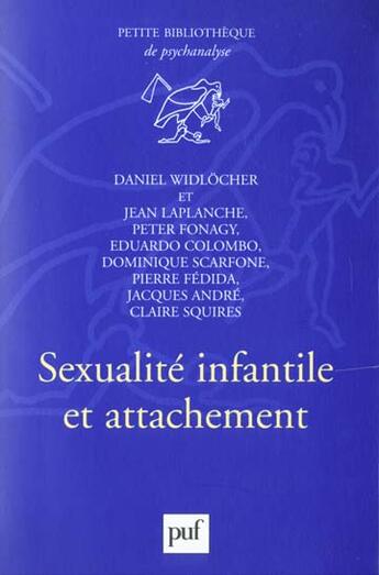 Couverture du livre « Sexualité infantile et attachement » de Daniel Widlocher aux éditions Puf