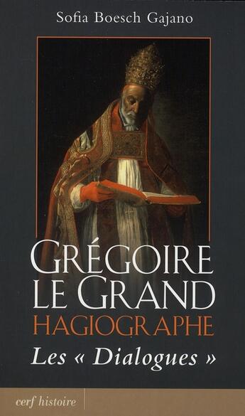 Couverture du livre « Grégoire le grand, hagiographe ; les dialogues » de Boesch Gajano S aux éditions Cerf