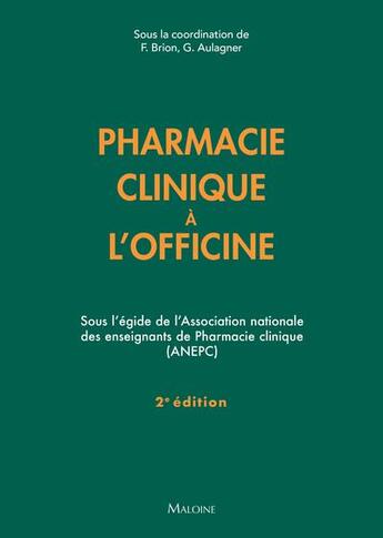 Couverture du livre « Pharmacie clinique à l'officine (2e édition) » de Gilles Aulagner et Francoise Brion et Collectif aux éditions Maloine