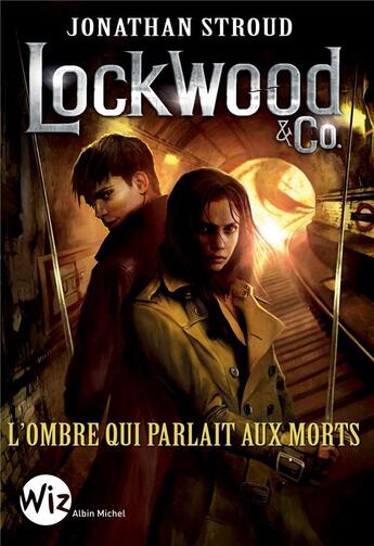 Couverture du livre « Lockwood & Co. Tome 4 : l'ombre qui parlait aux morts » de Jonathan Stroud aux éditions Albin Michel Jeunesse