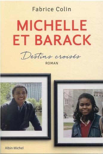 Couverture du livre « Michelle et Barack : destins croisés » de Fabrice Colin aux éditions Albin Michel