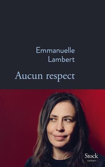 Couverture du livre « Aucun respect » de Emmanuelle Lambert aux éditions Stock