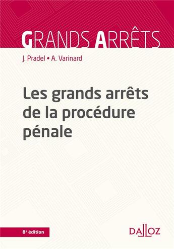 Couverture du livre « Les grands arrêts de la procédure pénale (8e édition) » de Jean Pradel et Andre Varinard aux éditions Dalloz