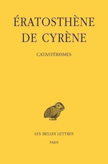 Couverture du livre « Catastérismes » de Eratosthene De Cyren aux éditions Belles Lettres