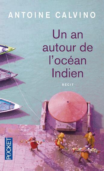 Couverture du livre « Un an autour de l'Océan indien » de Antoine Calvino aux éditions Pocket