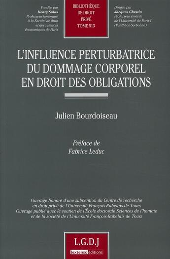 Couverture du livre « L'influence perturbatrice du dommage corporel en droit des obligations » de Julien Bourdoiseau aux éditions Lgdj