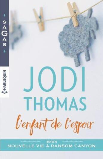 Couverture du livre « L'enfant de l'espoir » de Jodi Thomas aux éditions Harlequin