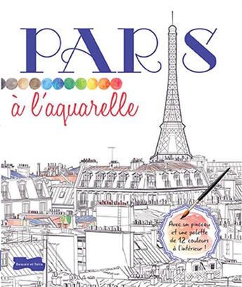 Couverture du livre « Paris à l'aquarelle » de  aux éditions Dessain Et Tolra