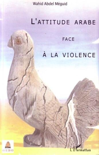 Couverture du livre « L'attitude arabe face à la violence » de Wahid Abdel Meguid aux éditions L'harmattan