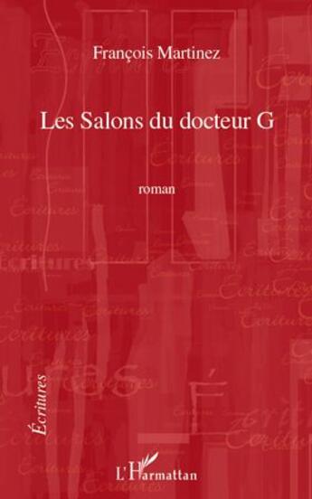 Couverture du livre « Les salons du docteur G » de Francois Martinez aux éditions L'harmattan