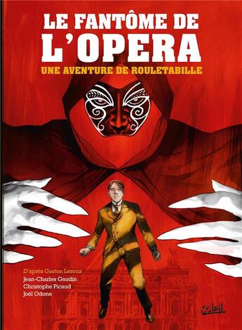 Couverture du livre « Une aventure de Rouletabille Tome 3 : le fantôme de l'opéra » de Joel Odone et Christophe Picaud et Jean-Charles Gaudin aux éditions Soleil