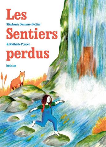 Couverture du livre « Les sentiers perdus » de Mathilde Poncet et Stephanie Demasse-Pottier aux éditions Helium